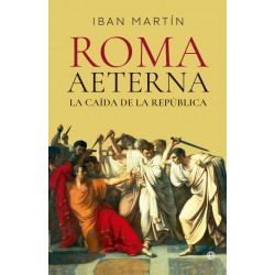 Roma Aeterna  La caída de la República