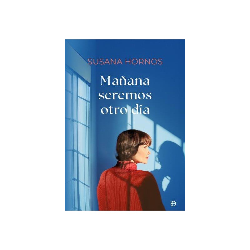 Mañana seremos otro día