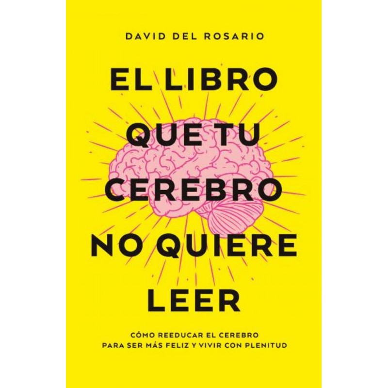 El libro que tu cerebro no quiere leer El libro que tu cerebro no quiere leer