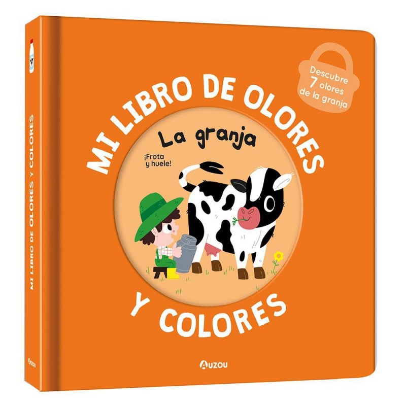 Mi libro de olores y colores la granja Mi libro de olores y colores la granja