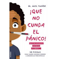 Que no cunda el pánico  Quemaduras  caídas  fiebre
