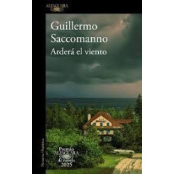 Arderá el viento  Premio Alfaguara de novela 2025 