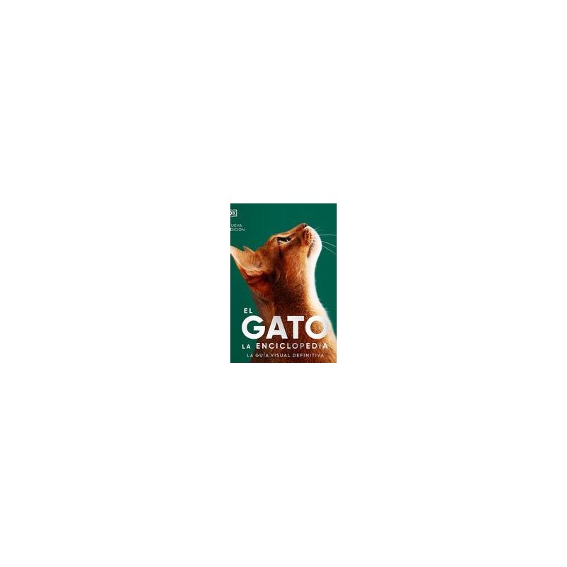 El gato  La enciclopedia  La guía visual definitiv