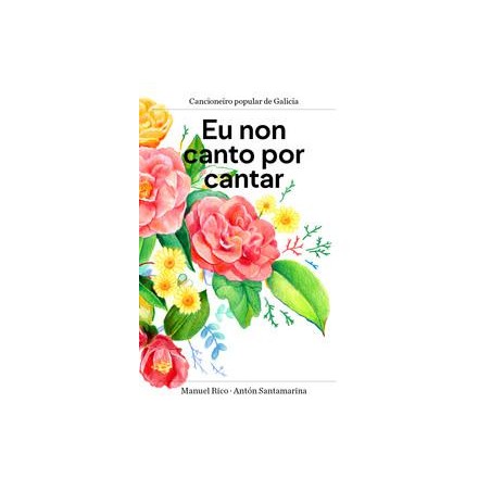 Eu non canto por cantar  cancioneiro popular de ga