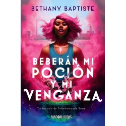 Beberán mi poción y mi venganza