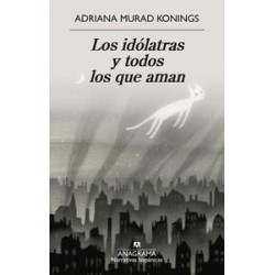 Los idólatras y todos los que aman