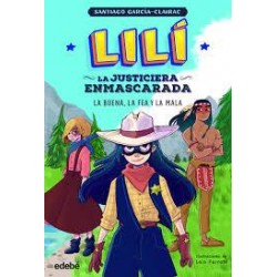 Lilí  la justiciera enmascarada 3  La Buena La Fea