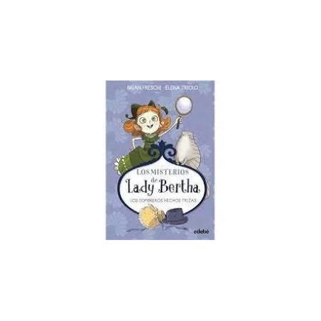 Lady Bertha y los sombbreros hechos trizas