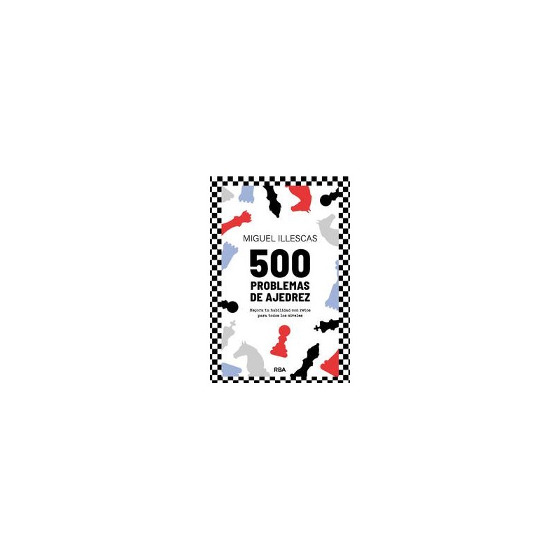 500 problemas de ajedrez 500 problemas de ajedrez