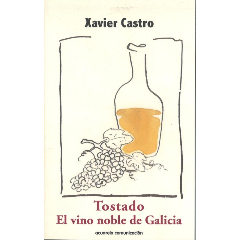 Tostado  El vino noble de Galicia