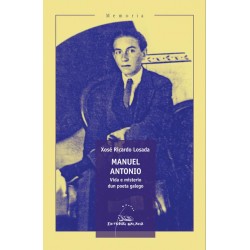 Manuel Antonio  Vida e misterio dun poeta galego