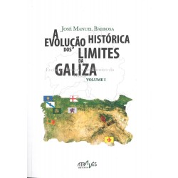 A evoluçao histórica dos limites da Galiza Vol  1