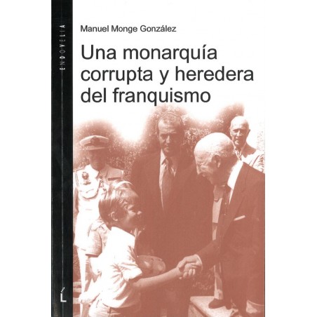 Una monarquía corrupta y heredera del franquismo