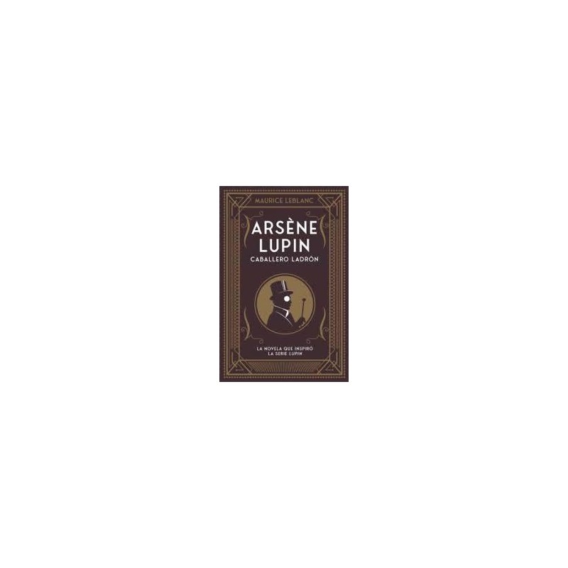 Arsene Lupin Caballero ladrón Arsene Lupin Caballero ladrón