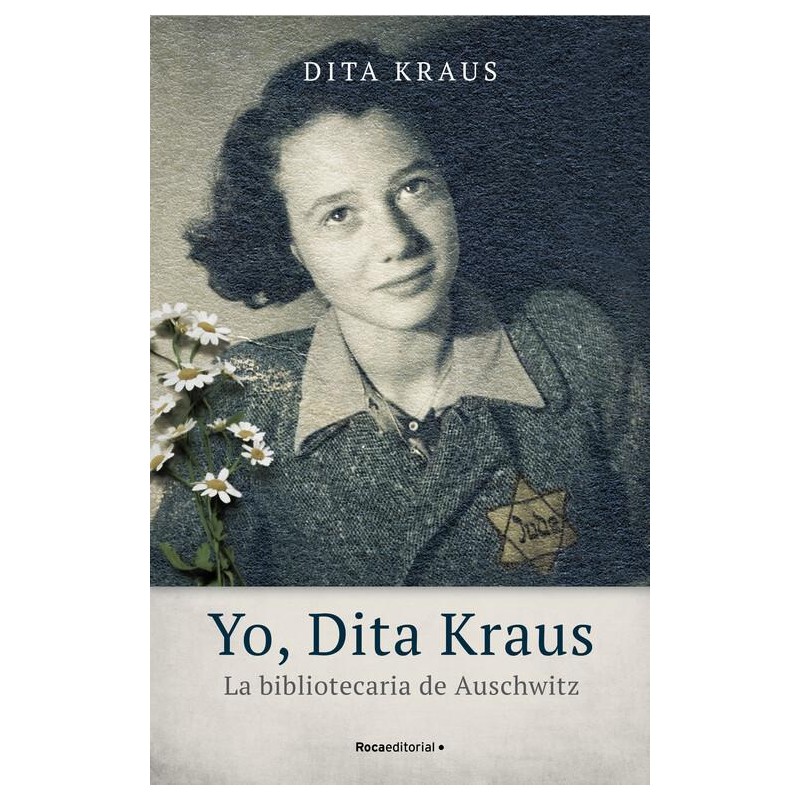 Yo  Dita Kraus  la bibliotecaria de Auschwitz