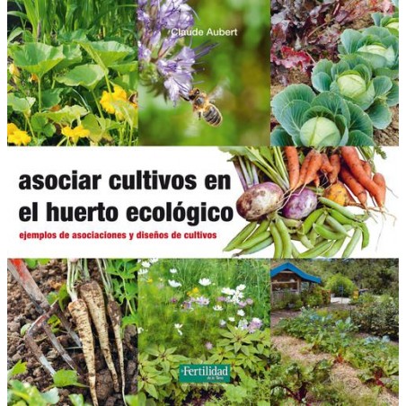 Asociar cultivos en el huerto ecológico