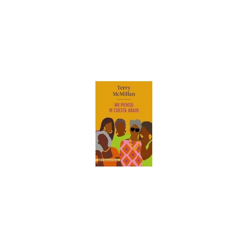 No pienso ir cuesta abajo (Alianza) Terry Mcmillan