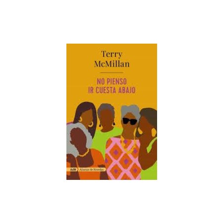 No pienso ir cuesta abajo (Alianza) Terry Mcmillan