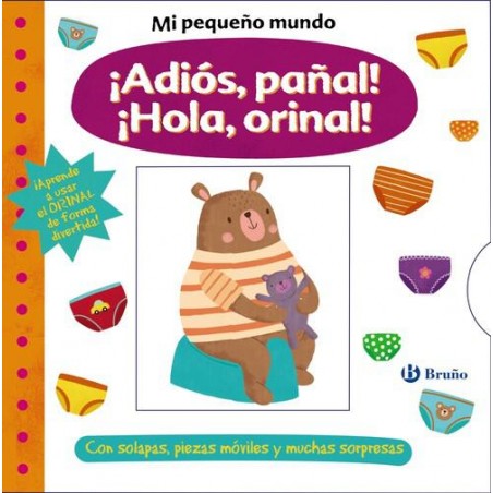 Mi pequeño mundo  Adiós  pañal  Hola  orinal 