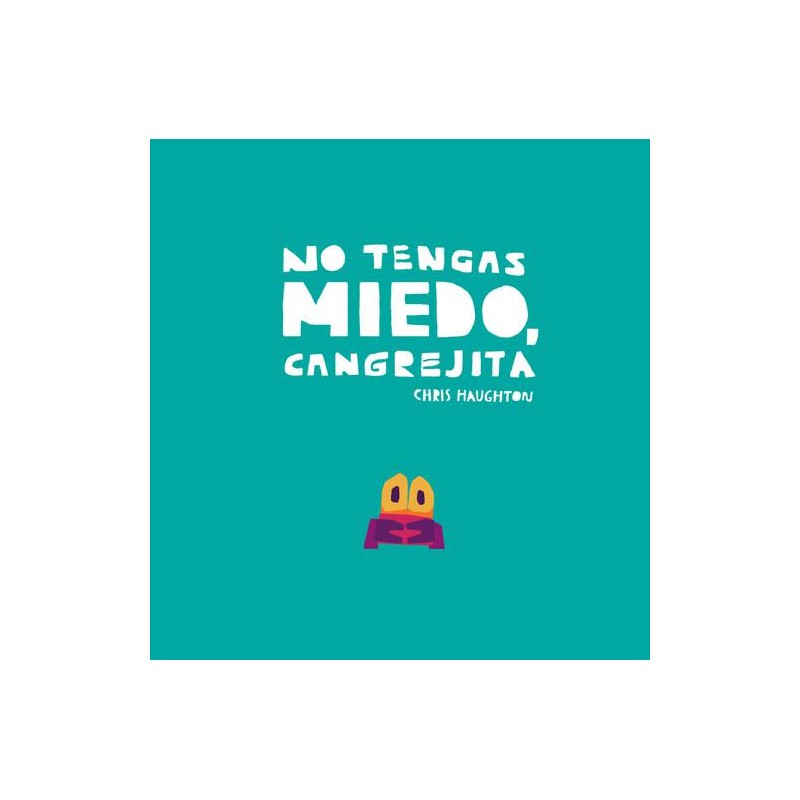 No tengas miedo cangrejita No tengas miedo cangrejita