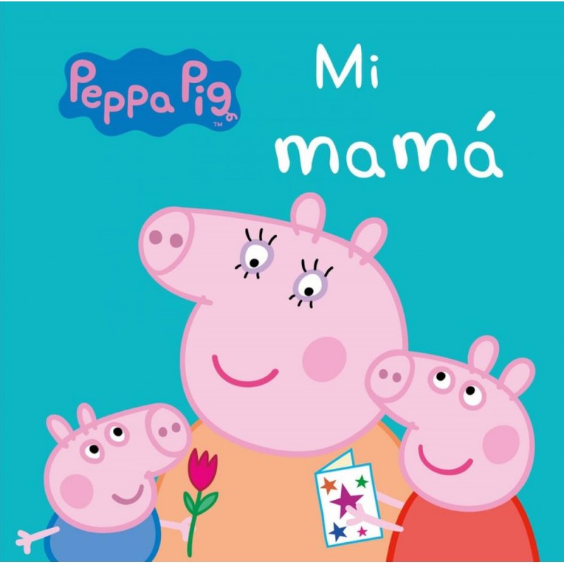 Mi mamá Peppa Pig Mi mamá Peppa Pig