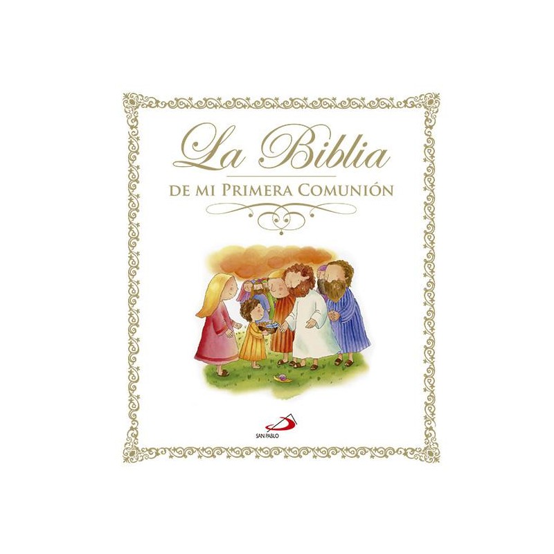 La biblia de mi primera comunión La biblia de mi primera comunión