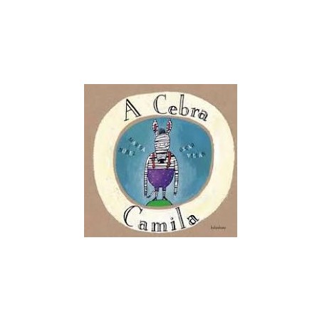 La cebra Camila (Kalandraka) Marisa Núñez