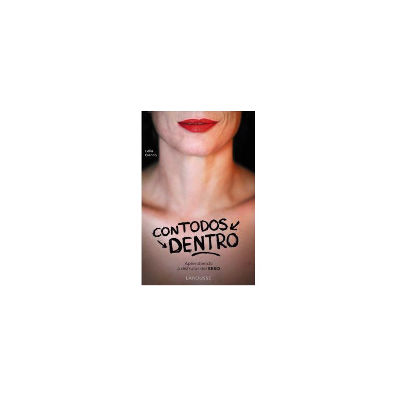 Con todos dentro Aprendiendo a disfrutar del sexo Con todos dentro Aprendiendo a disfrutar del sexo