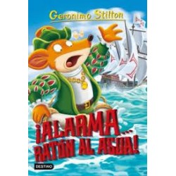 Alarma. Ratón al agua. Gerónimo stilton nº 78