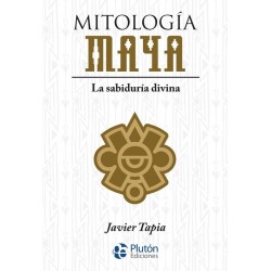 Mitología Maya  La sabiduría divina