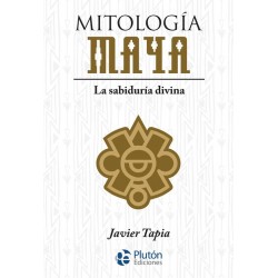 Mitología Maya  La sabiduría divina