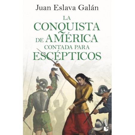 La conquista de América contada para Escépticos