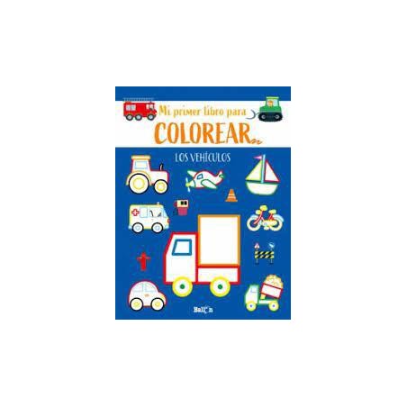 Mi primer libro para colorear los vehículos