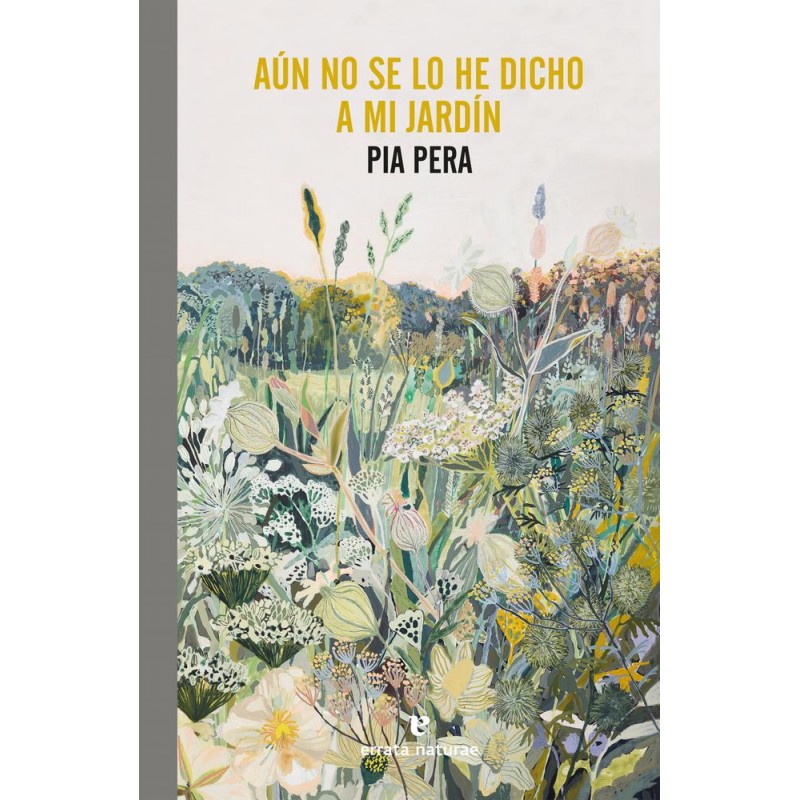 Aún no se lo he dicho a mi jardín Aún no se lo he dicho a mi jardín