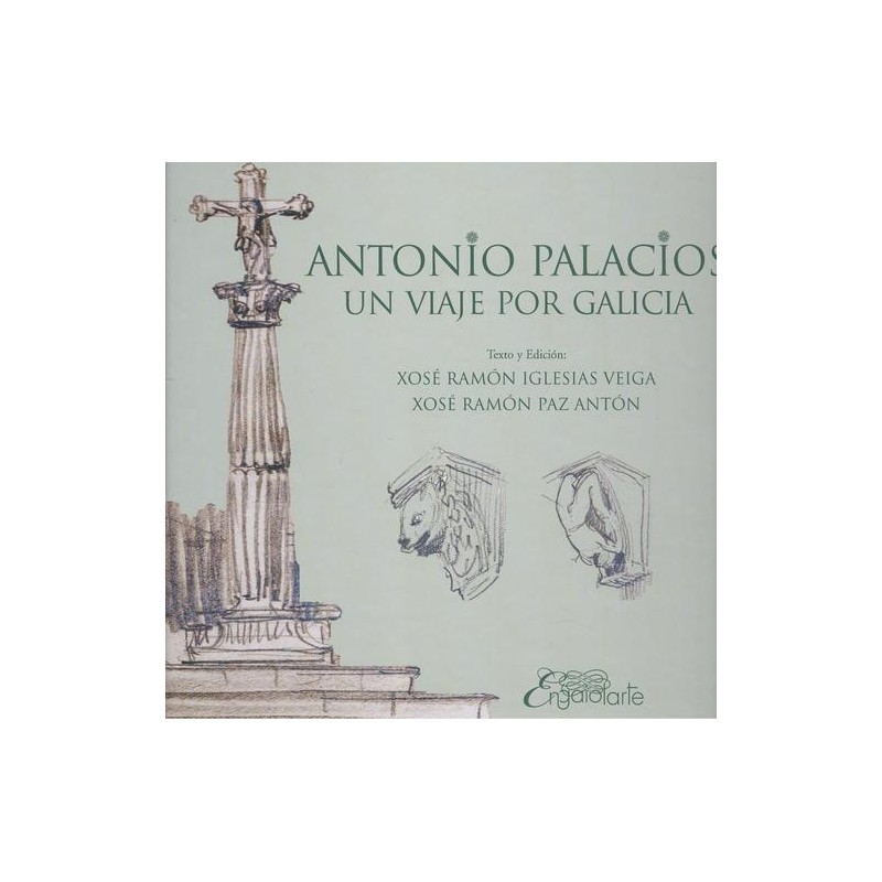 Antonio Palacios  Un viaje por galicia