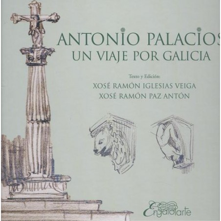 Antonio Palacios  Un viaje por galicia