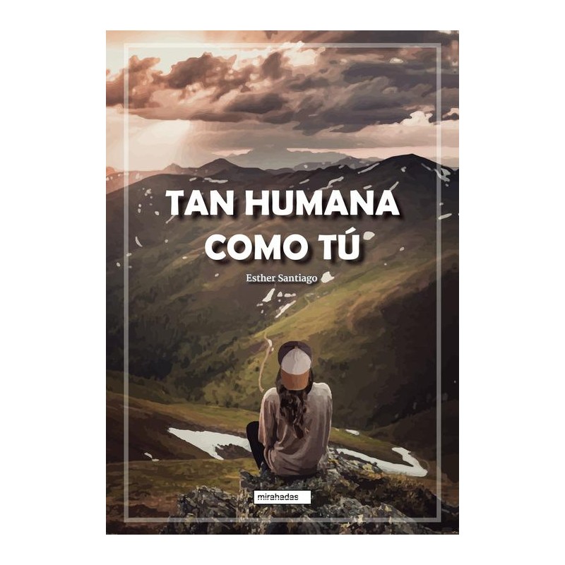 Tan humana como tú Tan humana como tú