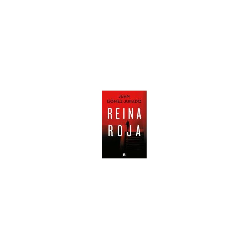 Reina roja (Ediciones B) Juan Gómez-Jurado Reina roja (Ediciones B) Juan Gómez-Jurado