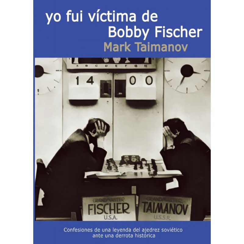 Yo fuí víctima de Bobby Fischer