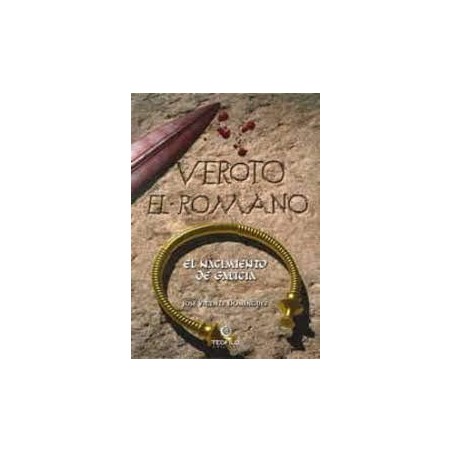 Veroto el romano  El nacimiento de Galicia