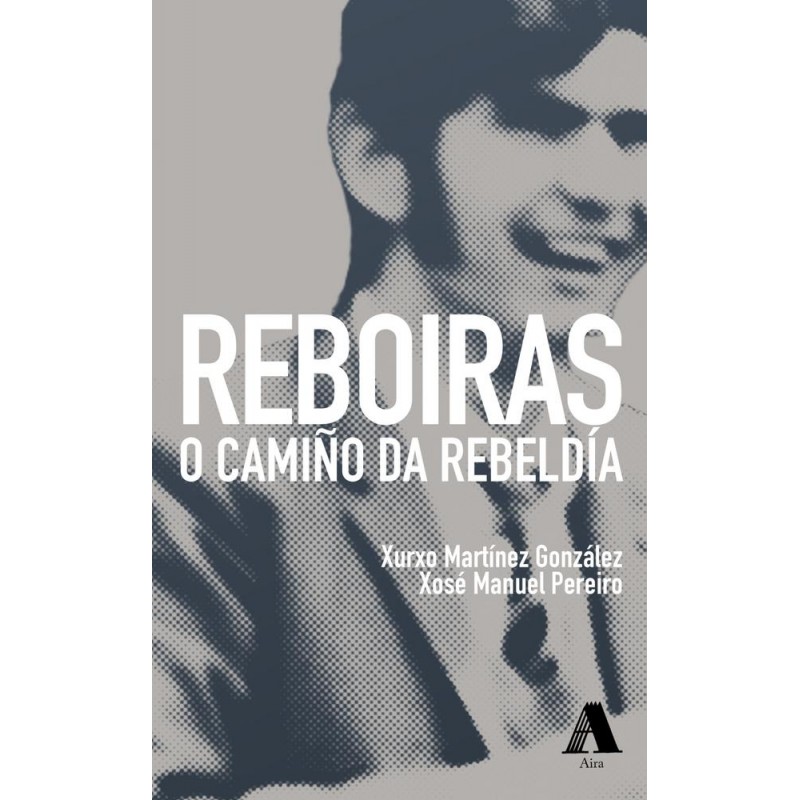 Reboiras  O camiño da rebeldía