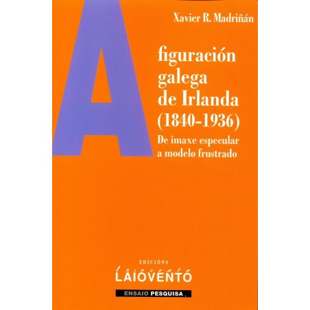 A figuración galega de Irlanda  1840-1936 