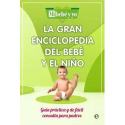 La gran enciclopedia del bebé y el niño