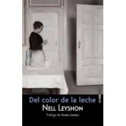 Del color de la leche (Sexto piso) Nell Leyshon