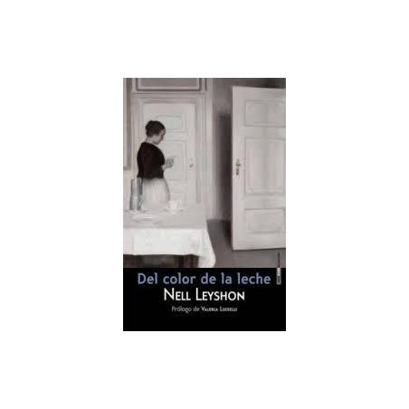 Del color de la leche (Sexto piso) Nell Leyshon