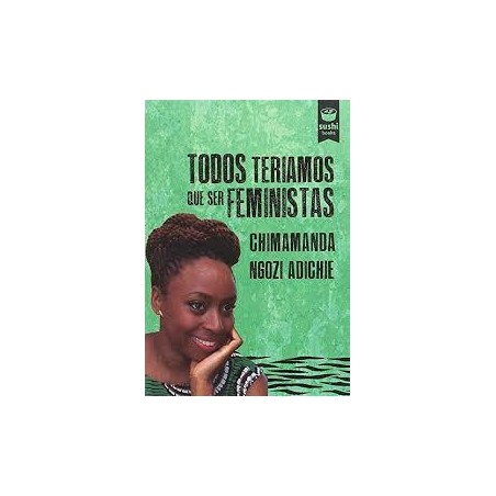 Todos teriamos que ser feministas (sushi books)