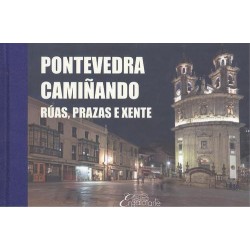 Pontevedra camiñando  Rúas  prazas e xente