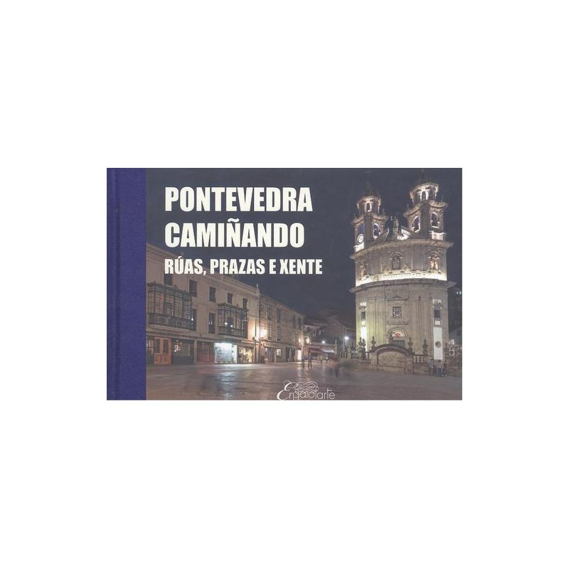 Pontevedra camiñando  Rúas  prazas e xente