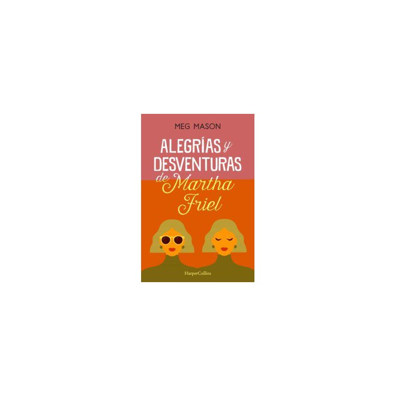 Alegrías y desventuras de Martha Friel