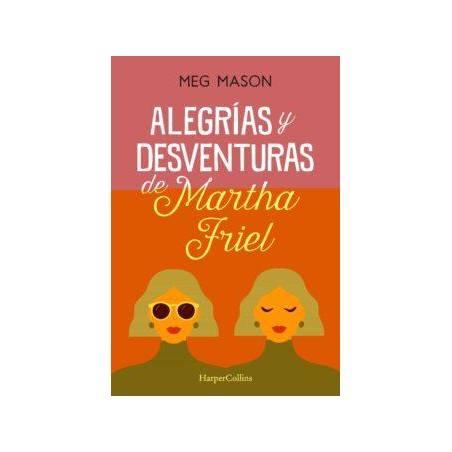 Alegrías y desventuras de Martha Friel